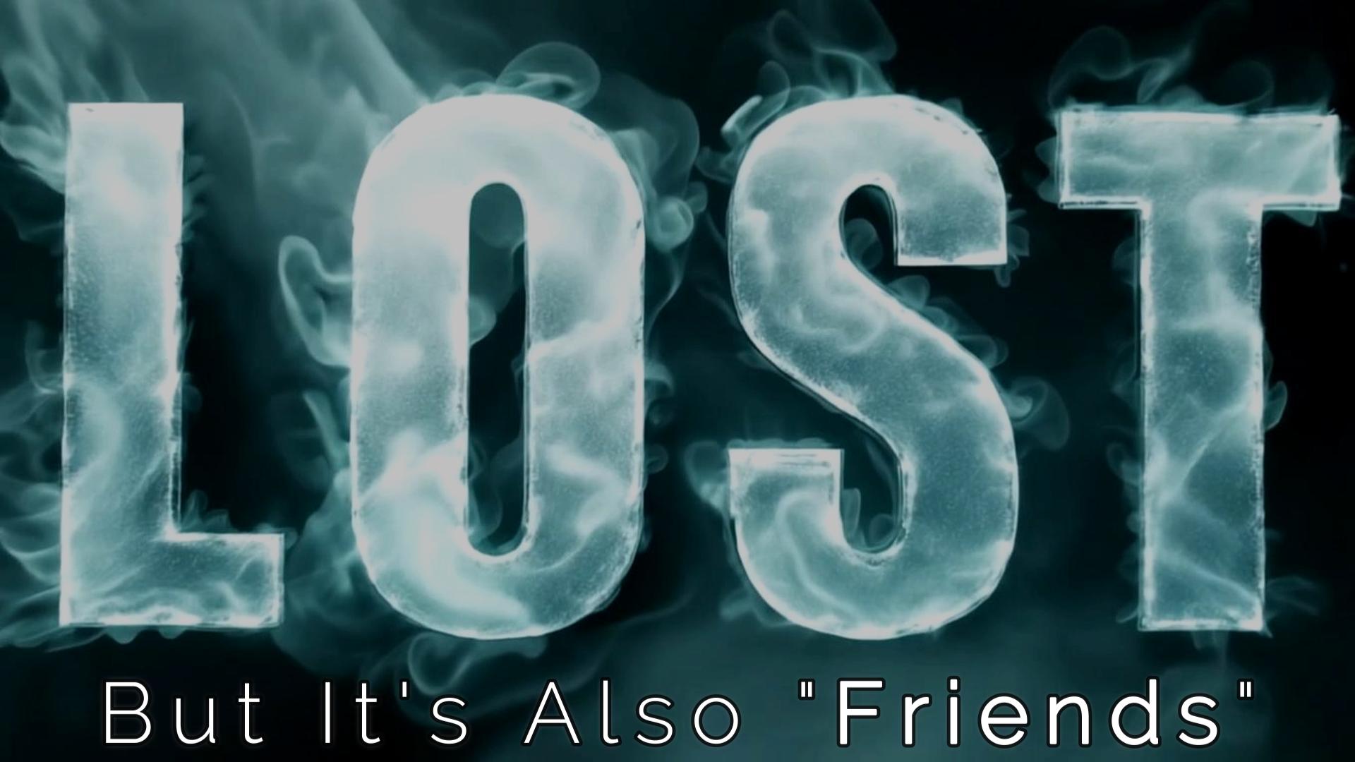LOST FRIENDS ALMOST FINAL-Thumbnail.jpg